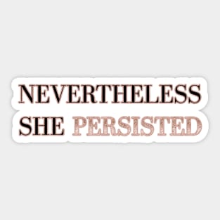 Nevertheless she persisted Sticker